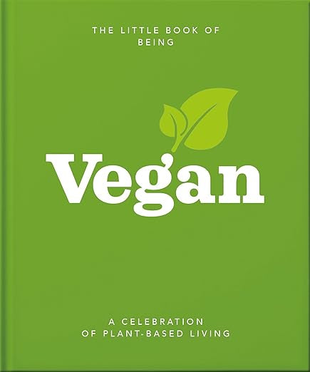 The Little Book Of Being Vegan