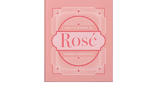 The Little Book Of Rosé