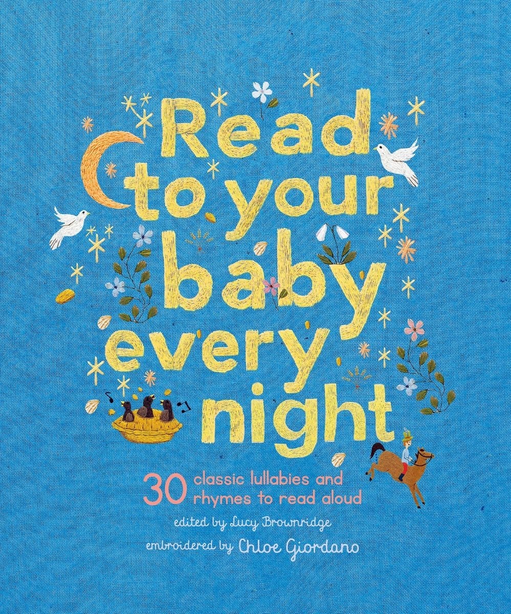 Read to your baby every night: 30 Classic lullabies and rhymes to read aloud