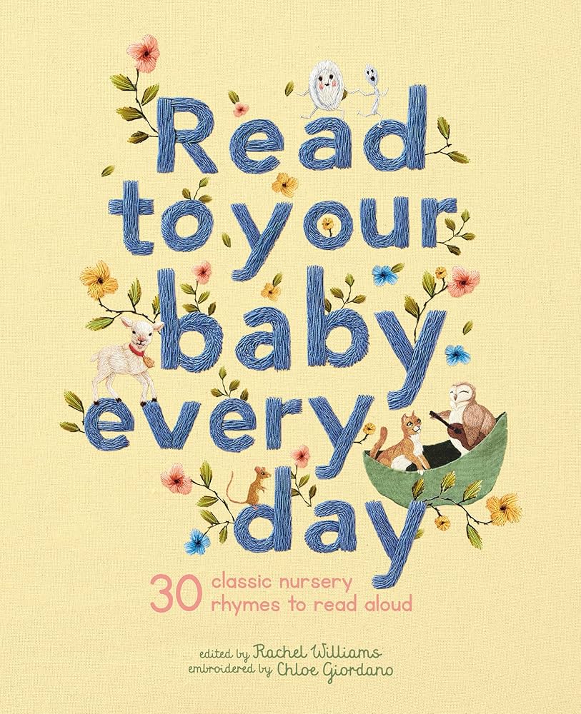 Read to your baby everyday: 30 Classic nursery rhymes to read aloud