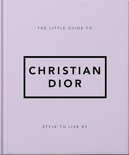 The Little Guide To Christian Dior Book